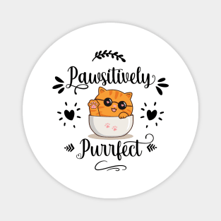 Pawsitively Purrfect Magnet